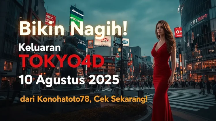 Bikin Nagih! Keluaran TOKYO4D 10 Agustus 2025 dari Konohatoto78, Cek Sekarang! - angkagaib.com