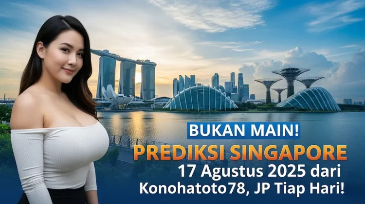 Bukan Main! Prediksi SGP 17 Agustus 2025 dari Konohatoto78, JP Tiap Hari! - angkagaib.com