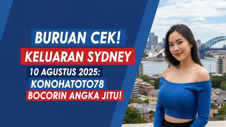 Buruan Cek! Keluaran Sydney 10 Agustus 2025 Konohatoto78 Bocorin Angka Jitu! - angkagaib.com