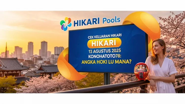 Cek Keluaran Hikari 13 Agustus 2025 Konohatoto78 Angka Hoki Lu Mana - angkagaib.com