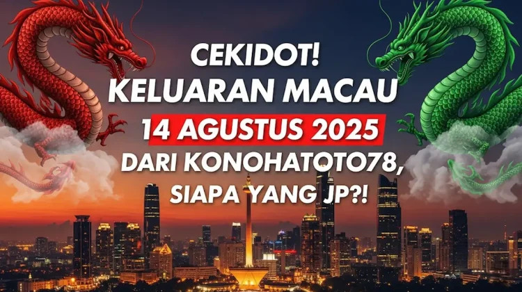 Cekidot! Keluaran Macau 14 Agustus 2025 dari Konohatoto78, Siapa yang JP! - angkagaib.com