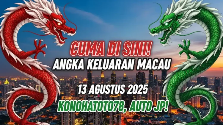 Cuma Di Sini! Angka Keluaran Macau 13 Agustus 2025 Konohatoto78, Auto JP! - angkagaib.com