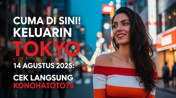 Cuma di Sini! Keluarin Tokyo 14 Agustus 2025 Cek Langsung Konohatoto78 - angkagaib.com