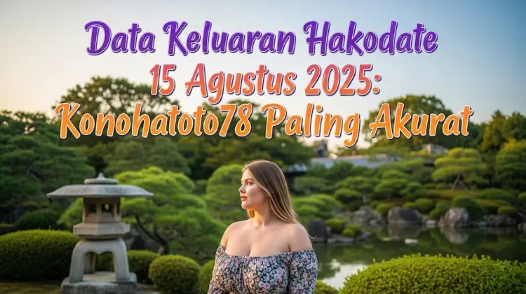 Data Keluaran Hakodate 15 Agustus 2025 Konohatoto78 Paling Akurat - angkagaib.com