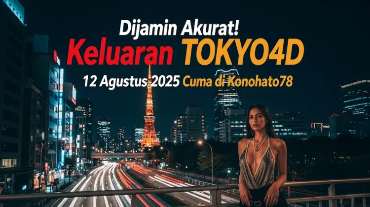 Dijamin Akurat! Keluaran TOKYO4D 12 Agustus 2025 Cuma di Konohatoto78 - angkagaib.com