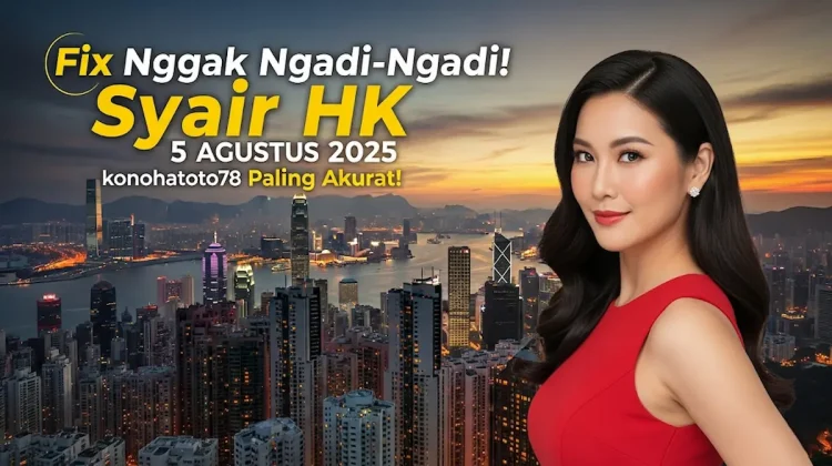 Fix Nggak Ngadi-Ngadi! Syair HK 5 Agustus 2025 konohatoto78 Paling Akurat! - angkagaib.com