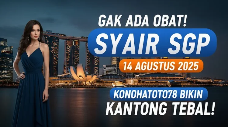 Gak Ada Obat! Syair SGP 14 Agustus 2025 Konohatoto78 Bikin Kantong Tebal! - angkagaib.com