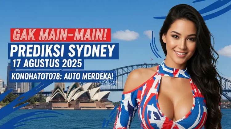 Gak Main-main! Prediksi Sydney 17 Agustus 2025 Konohatoto78 Auto Merdeka! - angkagaib.com