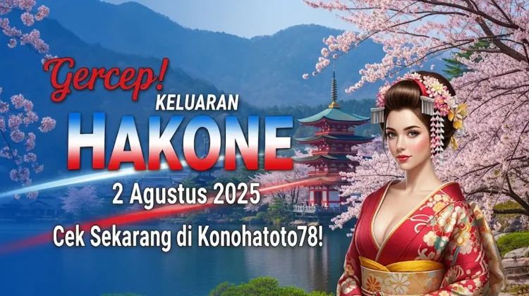 Gercep! Keluaran Hakone 2 Agustus 2025 Cek Sekarang di Konohatoto78! - angkagaib.com