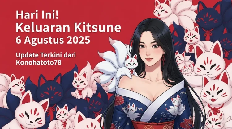 Hari Ini! Keluaran Kitsune 6 Agustus 2025 Update Terkini dari Konohatoto78 - angkagaib.com