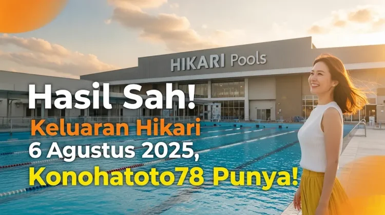 Hasil Sah! Keluaran Hikari 6 Agustus 2025, Konohatoto78 Punya! - angkagaib.com