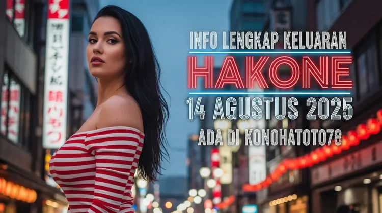 Info Lengkap Keluaran Hakone 14 Agustus 2025 Ada di Konohatoto78 - ANGKAGAIB.COM