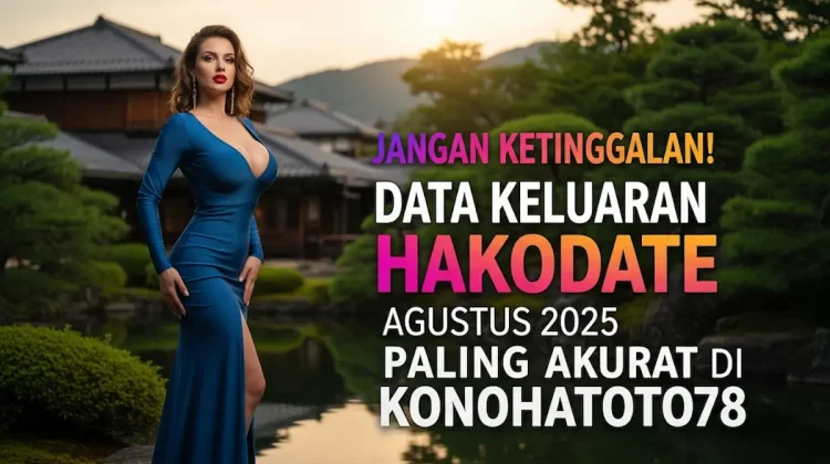 Jangan Ketinggalan! Data Keluaran Hakodate 11 Agustus 2025 Paling Akurat di Konohatoto78 - angkagaib.com