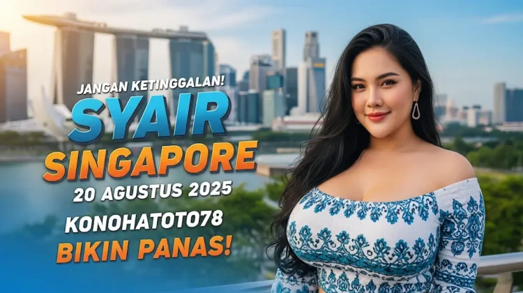 Jangan Ketinggalan! Syair Singapore 20 Agustus 2025 Konohatoto78 Bikin Panas! - angkagaib.com