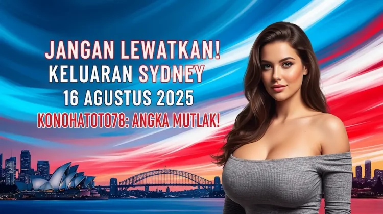 Jangan Lewatkan! Keluaran Sydney 16 Agustus 2025 Konohatoto78 Angka Mutlak! - angkagaib.com
