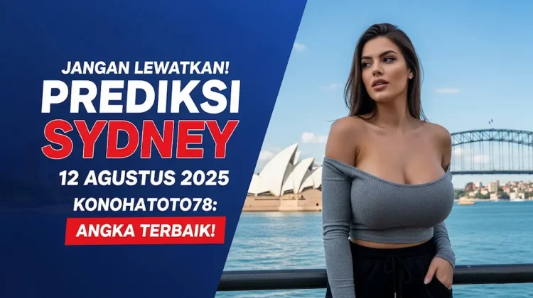 Jangan Lewatkan! Prediksi Sydney 12 Agustus 2025 Konohatoto78 Angka Terbaik! - angkagaib.com