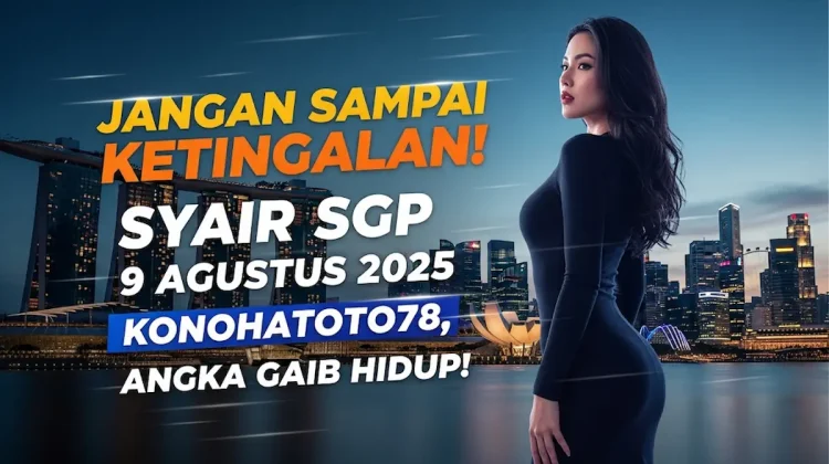 Jangan Sampai Ketinggalan! Syair SGP 9 Agustus 2025 Konohatoto78, Angka Gaib Hidup! - angkagaib.com