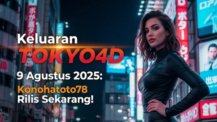 Keluaran TOKYO4D 9 Agustus 2025 Konohatoto78 Rilis Sekarang! - angkagaib.com