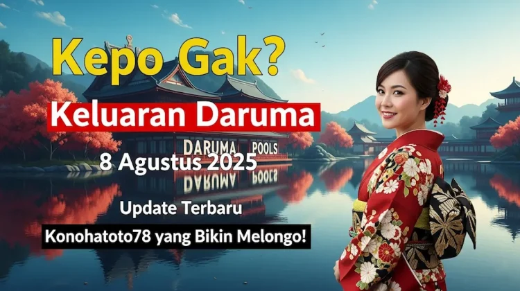 Kepo Gak Keluaran Daruma 8 Agustus 2025 Update Terbaru Konohatoto78 yang Bikin Melongo! - angkagaib.com