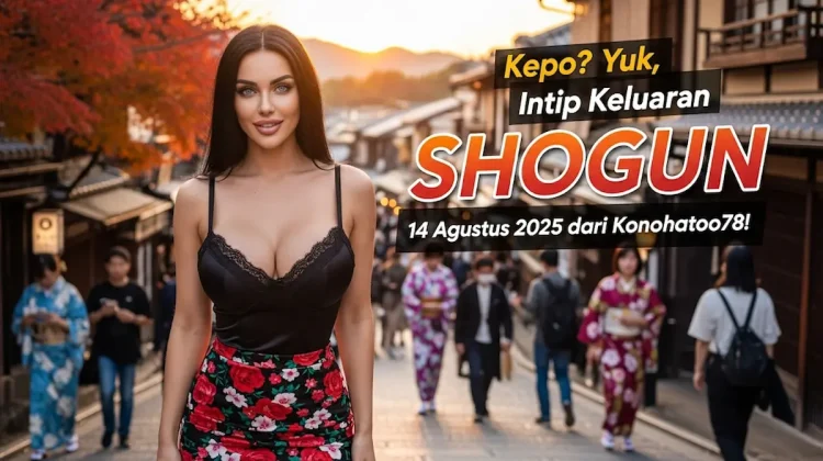 Kepo Yuk, Intip Keluaran SHOGUN 14 Agustus 2025 dari Konohatoto78! - angkagaib.com