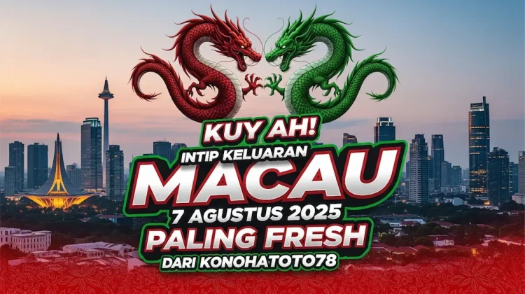 Kuy Ah! Intip Keluaran Macau 7 Agustus 2025 Paling Fresh dari Konohatoto78 - angkagaib.com