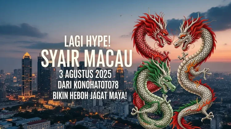 Lagi Hype! Syair Macau 3 Agustus 2025 dari Konohatoto78 Bikin Heboh Jagat Maya! - angkagaib.com
