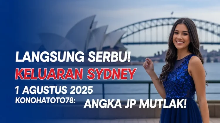 Langsung Serbu! Keluaran Sydney 1 Agustus 2025 Konohatoto78 Angka JP Mutlak! - angkagaib.com