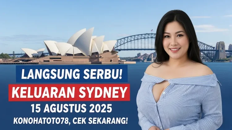 Langsung Serbu! Keluaran Sydney 15 Agustus 2025 Konohatoto78, Cek Sekarang! - angkagaib.com