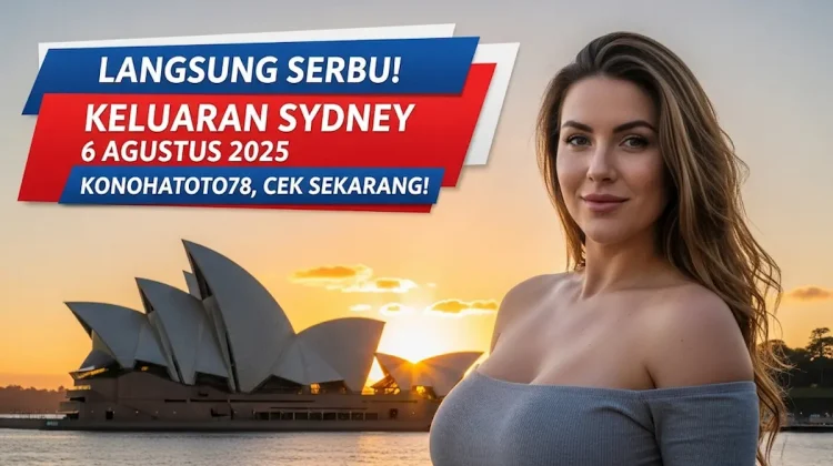 Langsung Serbu! Keluaran Sydney 6 Agustus 2025 Konohatoto78, Cek Sekarang! - angkagaib.com