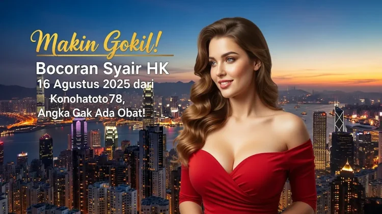 Makin Gokil! Bocoran Syair HK 16 Agustus 2025 dari Konohatoto78, Angka Gak Ada Obat! - angkagaib.com