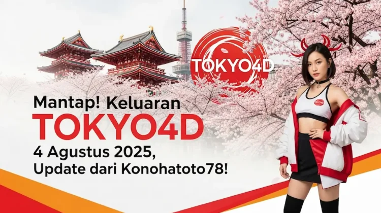Mantap! Keluaran TOKYO4D 4 Agustus 2025, Update dari Konohatoto78! - angkagaib.com