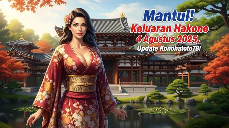 Mantul! Keluaran Hakone 4 Agustus 2025, Update Konohatoto78! - angkagaib.com