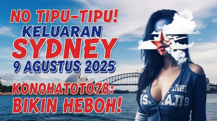 No Tipu-tipu! Keluaran Sydney 9 Agustus 2025 Konohatoto78 Bikin Heboh! - angkagaib.com