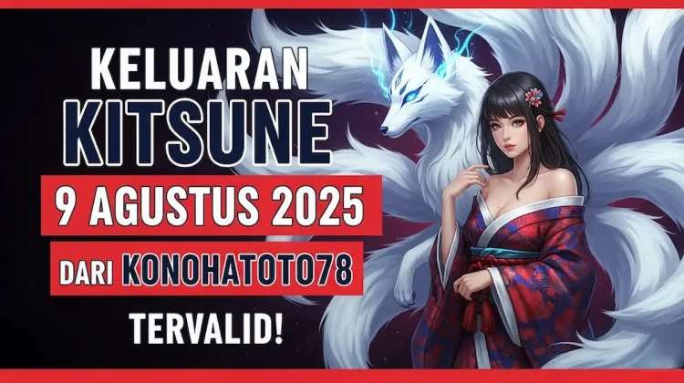 Paling Akurat! Keluaran Kitsune 9 Agustus 2025 dari Konohatoto78 Tervalid! - angkagaib.com