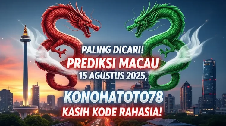 Paling Dicari! Prediksi Macau 15 Agustus 2025, Konohatoto78 Kasih Kode Rahasia! - angkagaib.com