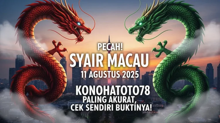 Pecah! Syair Macau 11 Agustus 2025 Konohatoto78 Paling Akurat, Cek Sendiri Buktinya! - angkagaib.com
