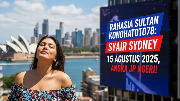 Rahasia Sultan Konohatoto78 Syair Sydney 15 Agustus 2025, Angka JP Ngeri! - angkagaib.com
