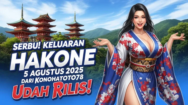 Serbu! Keluaran Hakone 5 Agustus 2025 dari Konohatoto78 Udah Rilis! - angkagaib.com