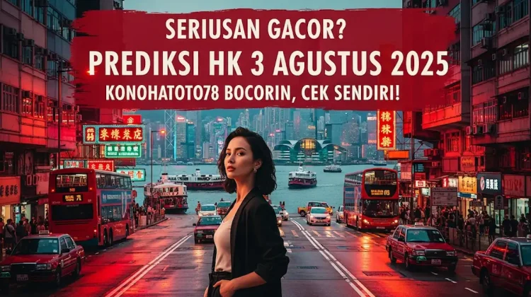 Seriusan Gacor Prediksi HK 3 Agustus 2025 Konohatoto78 Bocorin, Cek Sendiri! - angkagaib.com