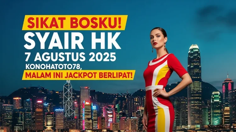 Sikat Bosku! Syair HK 7 Agustus 2025 Konohatoto78, Malam Ini Jackpot Berlipat! - angkagaib.com