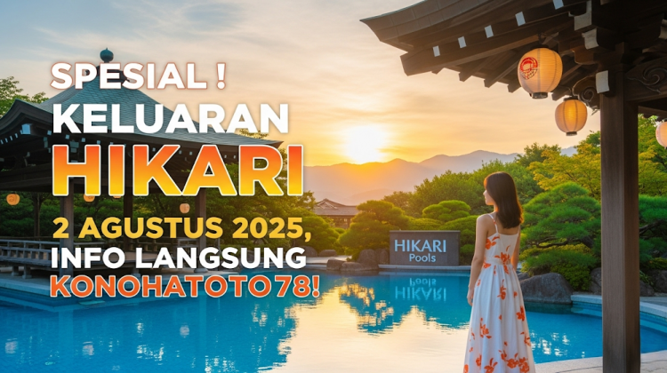 Spesial! Keluaran Hikari 2 Agustus 2025, Info Langsung Konohatoto78! - angkagaib.com