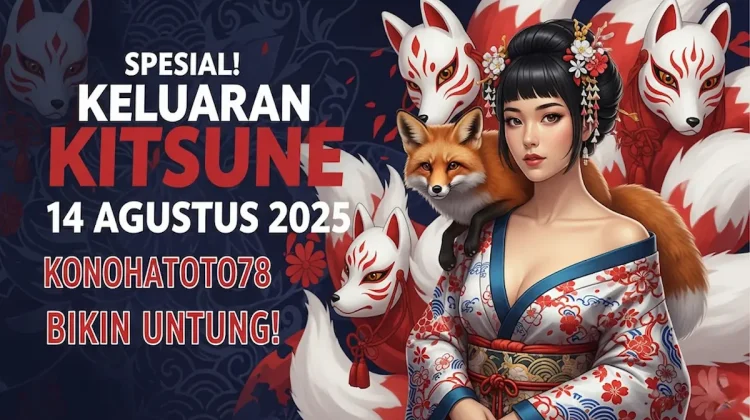 Spesial! Keluaran Kitsune 14 Agustus 2025 Konohatoto78 Bikin Untung! - angkagaib.com