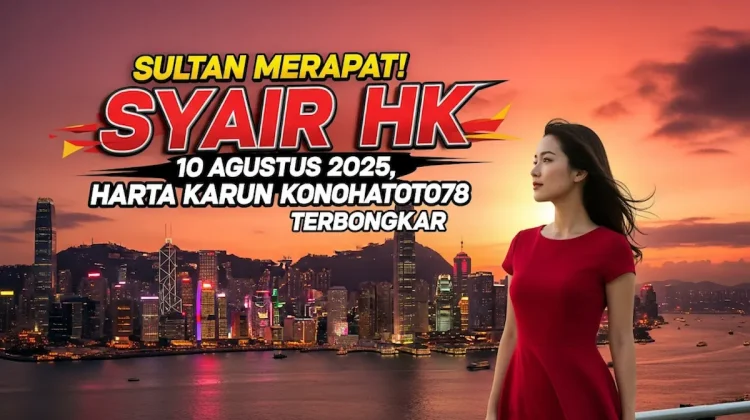 Sultan Merapat! Syair HK 10 Agustus 2025, Harta Karun KonohaToto78 Terbongkar - angkagaib.com