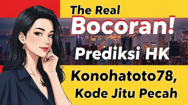The Real Bocoran! Prediksi HK 13 Agustus 2025 Konohatoto78, Kode Jitu Pecah - angkagaib.com