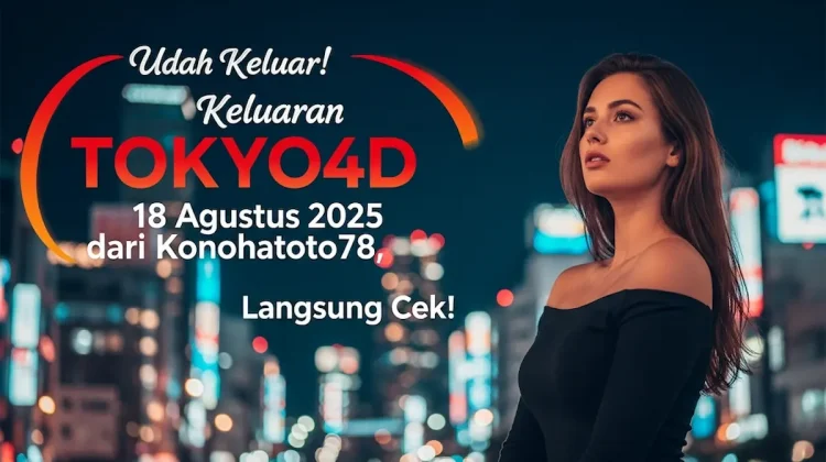 Udah Keluar! Keluaran TOKYO4D 18 Agustus 2025 dari Konohatoto78, Langsung Cek! - angkagaib.com