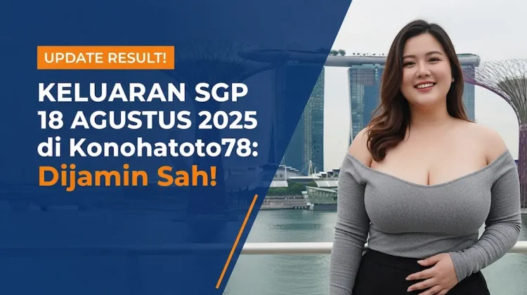 Update Result! Keluaran SGP 18 Agustus 2025 di Konohatoto78 Dijamin Sah! - angkagaib.com