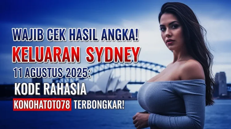 Wajib Cek Hasil Angka! Keluaran Sydney 11 Agustus 2025 Kode Rahasia Konohatoto78 Terbongkar! - angkagaib.com