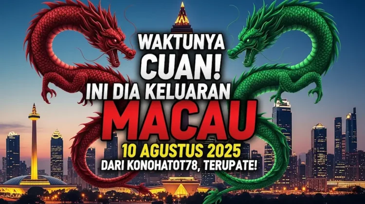 Waktunya Cuan! Ini Dia Keluaran Macau 10 Agustus 2025 dari Konohatoto78, Terupdate! - angkagaib.com
