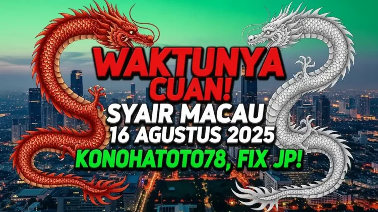 Waktunya Cuan! Syair Macau 16 Agustus 2025 Konohatoto78, Fix JP! - angkagaib.com